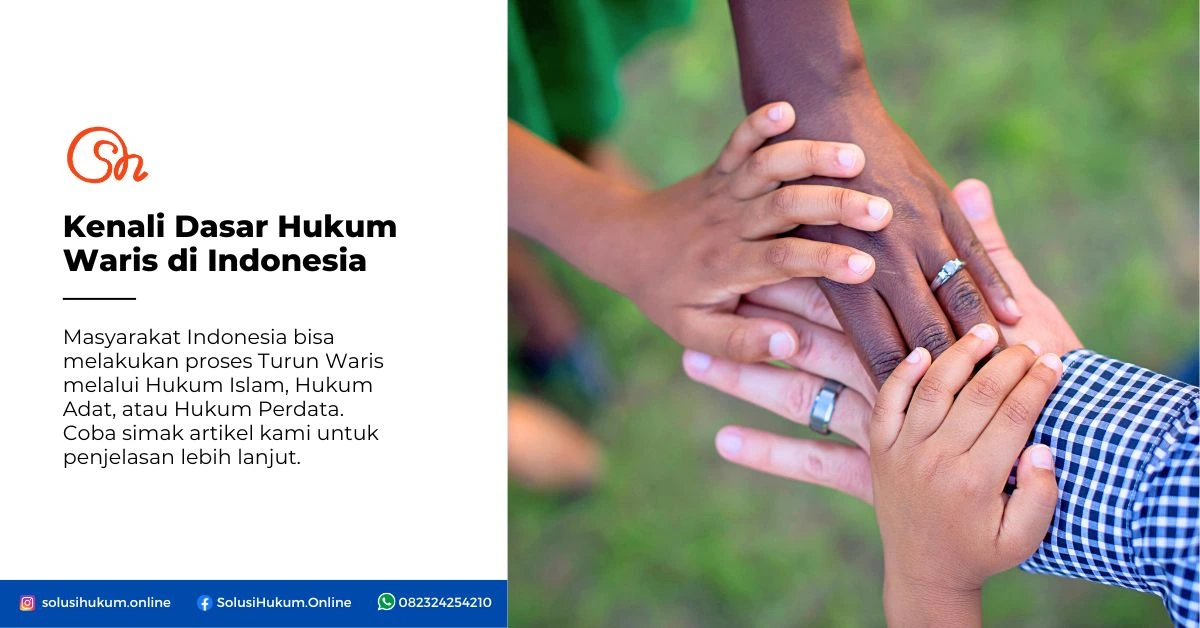 Kenali Dasar Hukum Waris di Indonesia