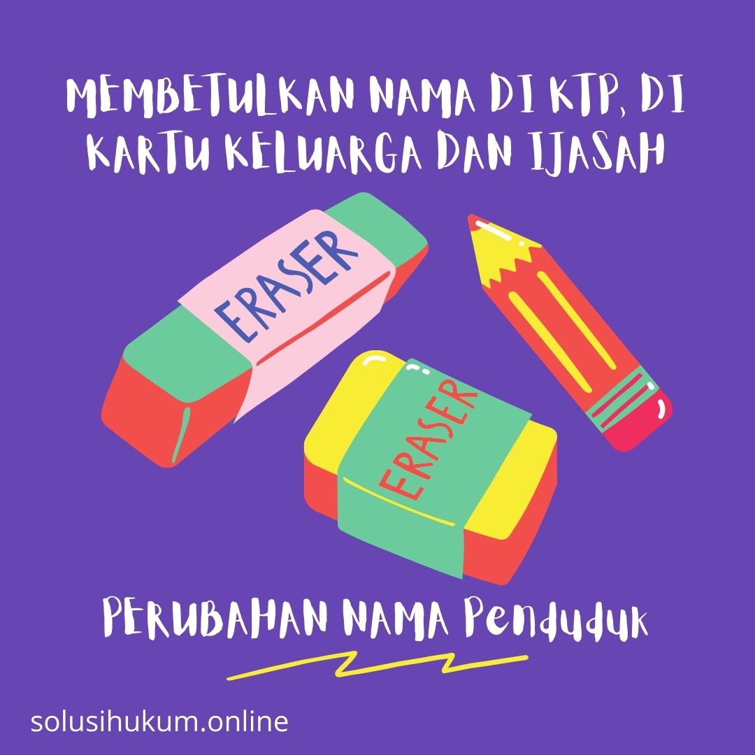 Membetulkan Nama di KTP Kartu Keluarga dan Ijasah