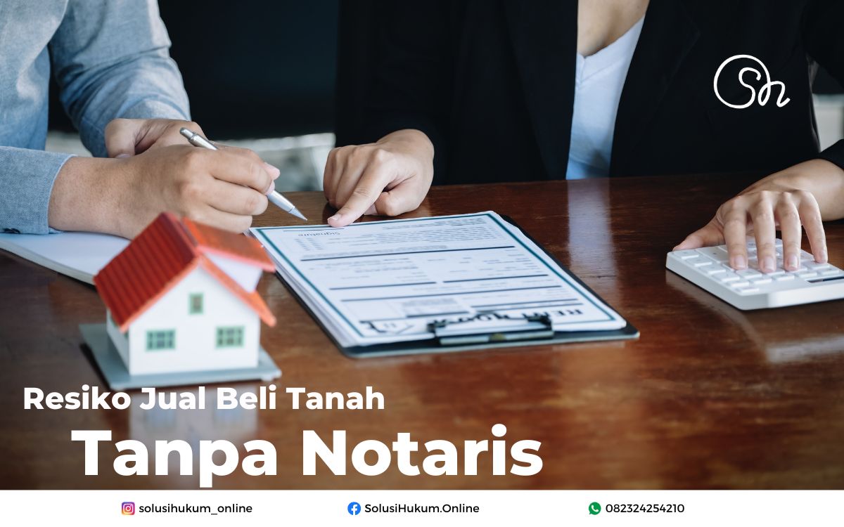 Resiko Jual Beli Tanah Tanpa Notaris (2)